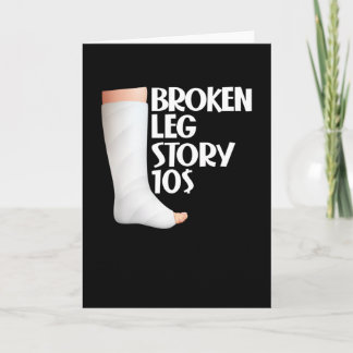 Broken Leg Story $10 Gag Injury Recovery Funny Card