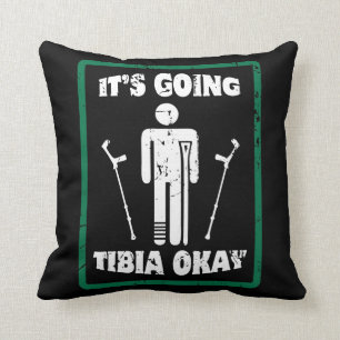 Broken Leg Tibia Okay Get Well Soon Gift Throw Pillow