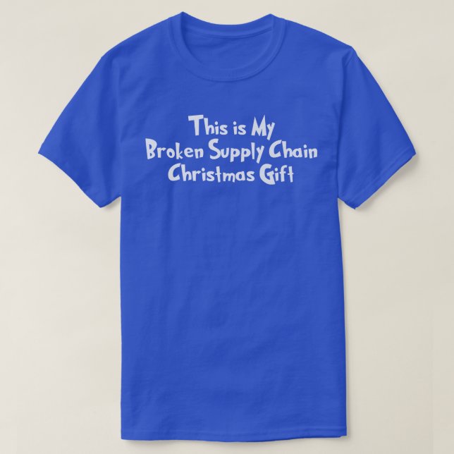 Broken Supply Chain Christmas Santa Claus Toy Ship T-Shirt (Design Front)