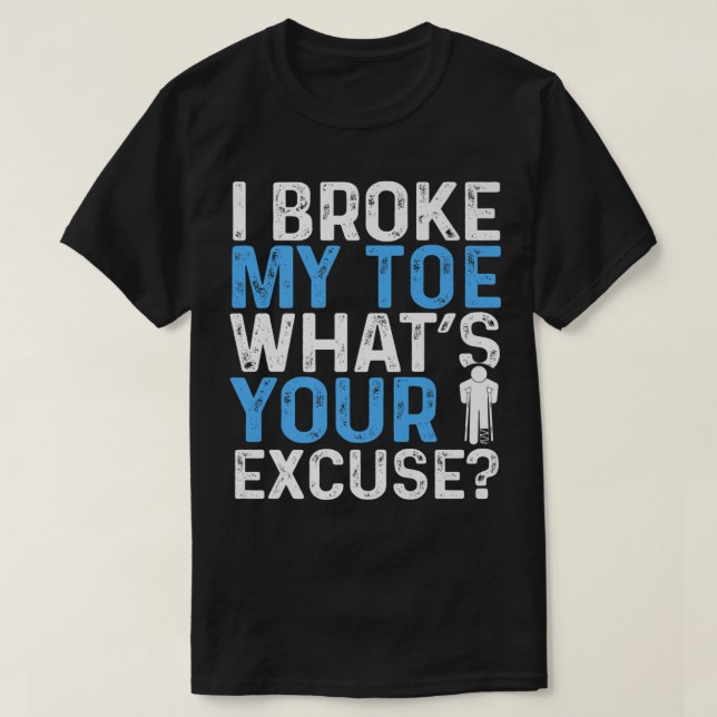 Broken Toe Humour Funny Broken Toe Survivor Warrio T-Shirt (Design Front)