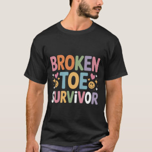 Broken Toe Survivor Recovery Stubbed Injury ---- T-Shirt