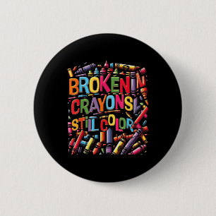 Brokencrayon Still Colour Mental Health Awareness 2 Inch Round Button