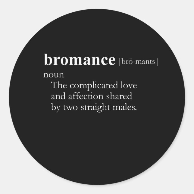 BROMANCE (definition) Classic Round Sticker (Front)