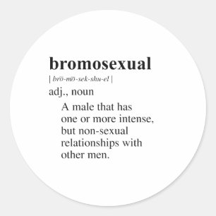 BROMOSEXUAL CLASSIC ROUND STICKER
