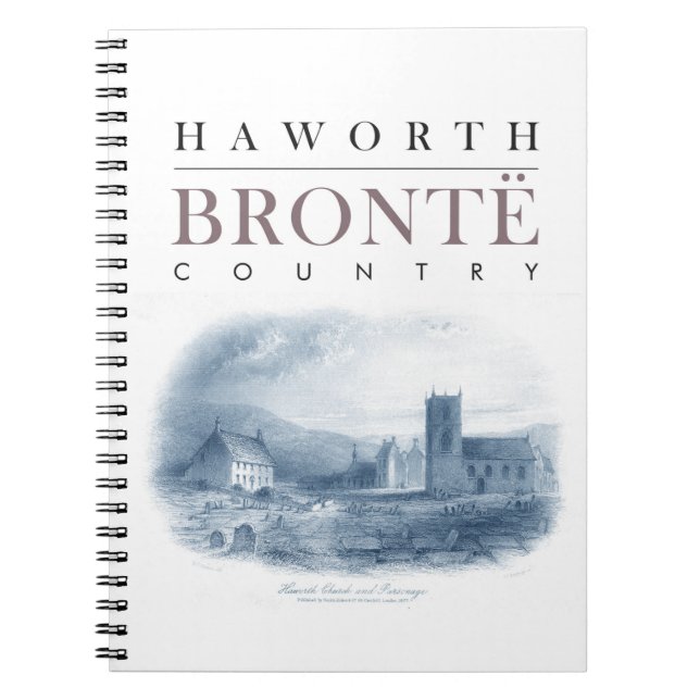 Bronte Country with Haworth Church and Parsonage Notebook (Front)