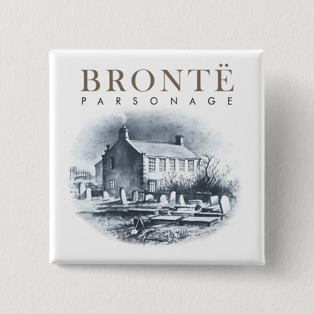 Bronte Parsonage Home of the Brontes 2 Inch Square Button (Front)