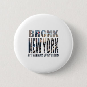 Bronx New York Where My Story Begins  2 Inch Round Button