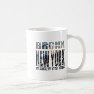 Bronx New York Where My Story Begins Coffee Mug