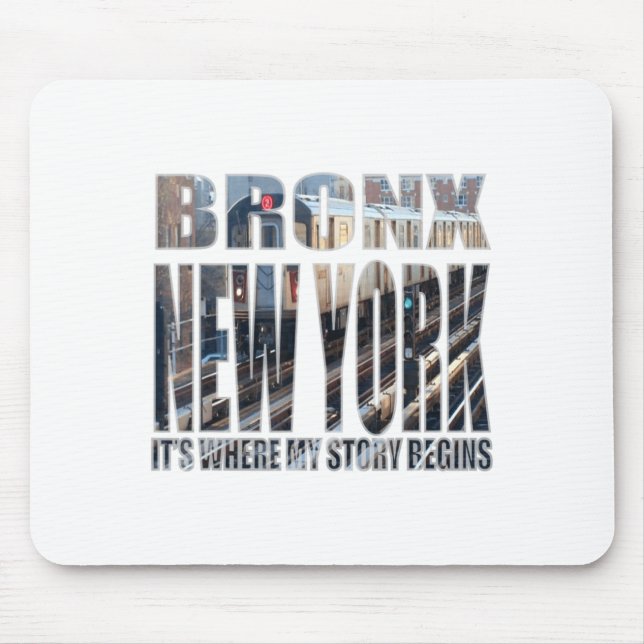 Bronx New York Where My Story Begins  Mouse Pad (Front)