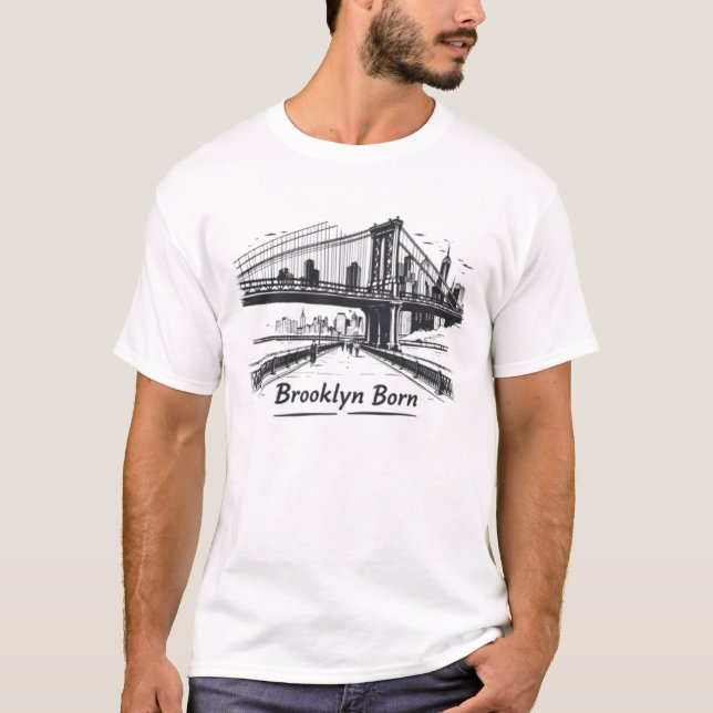 "Brooklyn Born" T-Shirt (Front)