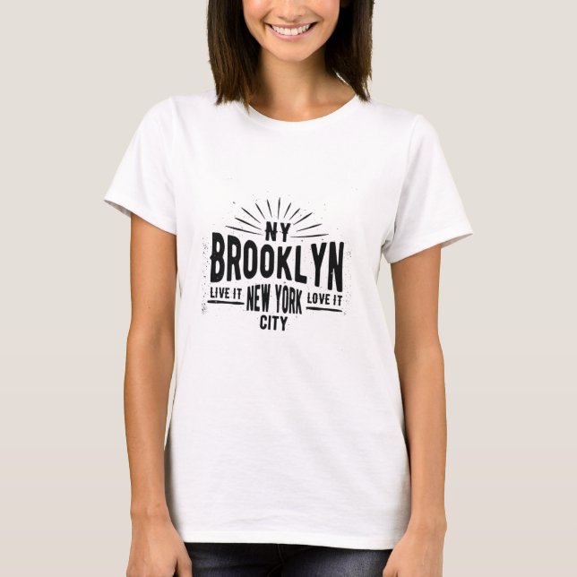 Brooklyn NY Live It Love It T-Shirt (Front)