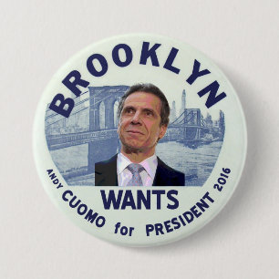 Brooklyn wants Andy Cuomo for President 2016 3 Inch Round Button
