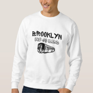 BROOKLYN We Go Hard New York Subway Rap  Sweatshirt