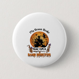 Broom Broke Band Director Halloween Haunted House 2 Inch Round Button