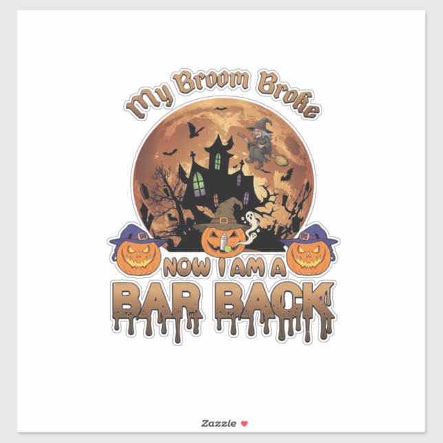 Broom Broke Bar Back Halloween Haunted House Witch (Sheet)
