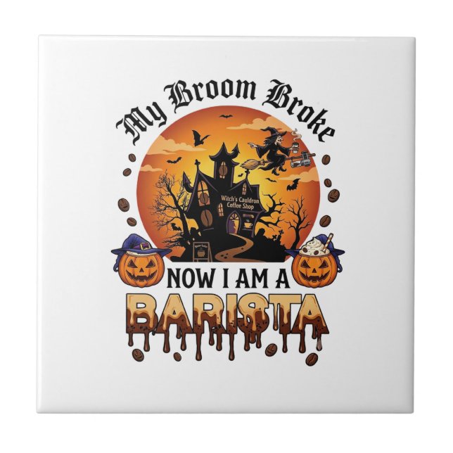 Broom Broke Barista Halloween Witch Coffee Pumpkin Tile (Front)