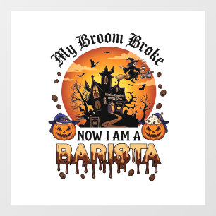 Broom Broke Barista Halloween Witch Coffee Pumpkin Window Cling