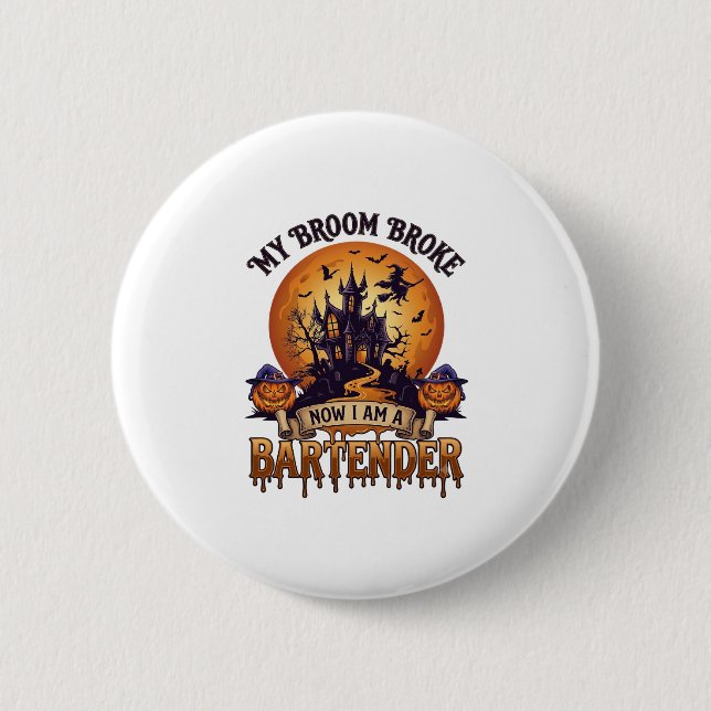 Broom Broke Bartender Halloween Haunted House Witc 2 Inch Round Button (Front)