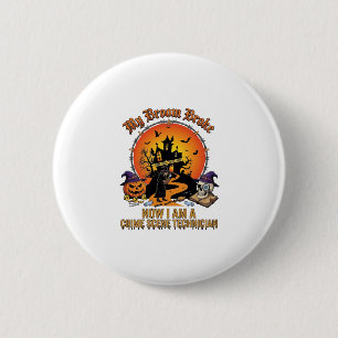 Broom Broke Crime Scene Technician Halloween Witch 2 Inch Round Button