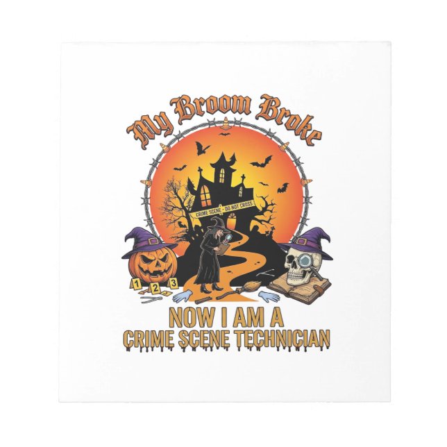Broom Broke Crime Scene Technician Halloween Witch Notepad (Front)