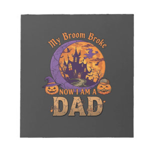 Broom Broke Dad Halloween Haunted House Moustache  Notepad