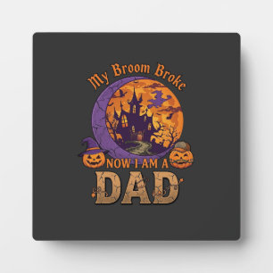 Broom Broke Dad Halloween Haunted House Moustache  Plaque