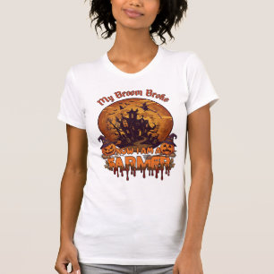 Broom Broke Farmer Halloween Witch Haunted House P T-Shirt