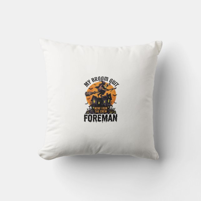 Broom Broke Foreman Witch Crew Halloween Design_1 Throw Pillow (Front)