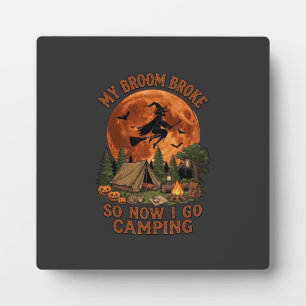 Broom Broke Halloween Witch Camping Tent Campfire  Plaque