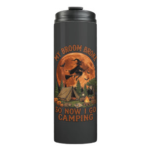 Broom Broke Halloween Witch Camping Tent Campfire Thermal Tumbler