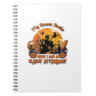Broom Broke Now Am Flight Attendant Halloween_1 Notebook