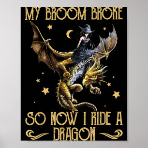 Broom Broke Ride A Dragon Funny Witch Halloween Poster