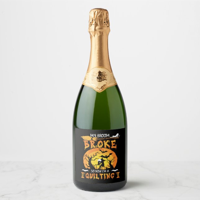 Broom Broke So Now Quilting Halloween Sparkling Wine Label (Front)