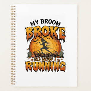 Broom Broke So Now Running Halloween Witch Moon_1 Planner