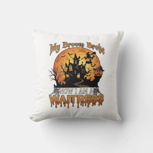Broom Broke Waitress Halloween Witch Haunted House Throw Pillow