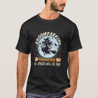 Broom Parking All Others Will Be Toad Halloween T  T-Shirt