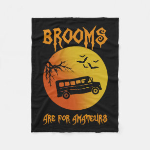Brooms Are For Amateurs Bus Driver Halloween Men W Fleece Blanket