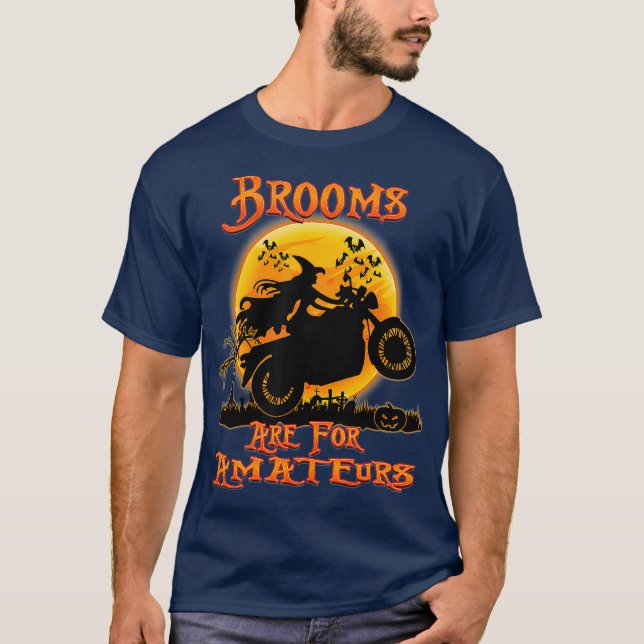 Brooms Are For Amateurs Witches Ride Motorcycle T-Shirt (Front)