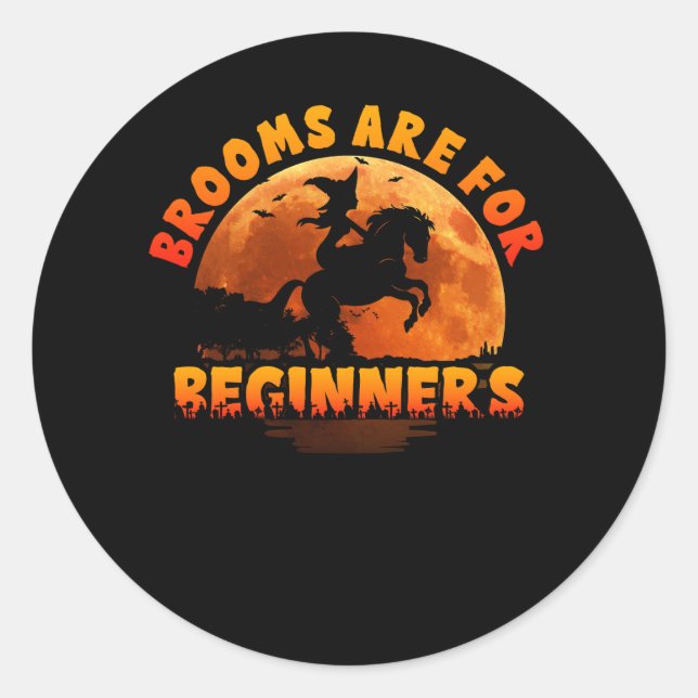 Brooms Are For Beginners Horses Witch Riding Hallo Classic Round Sticker (Front)