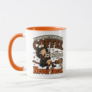 Broomstick Runs On Coffee Never Decaf Nurse Mug
