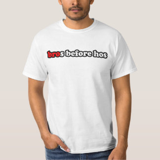 BROS BEFORE HOS T-Shirt