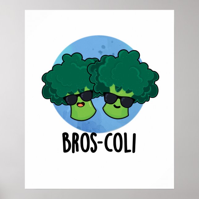 Bros-coli Cute Veggie Broccoli Pun Poster (Front)