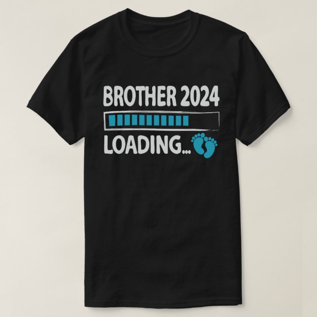 Brother 2024 Loading Funny Future Brother To Be T-Shirt (Design Front)