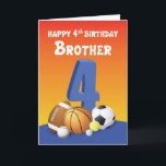 Brother 4th Birthday Sports Balls Card<br><div class="desc">If your brother loves balls then you wouldn’t find any other card that would be as perfect as this to send him birthday greetings. He will definitely fall in love with this card with all the balls he can imagine.</div>
