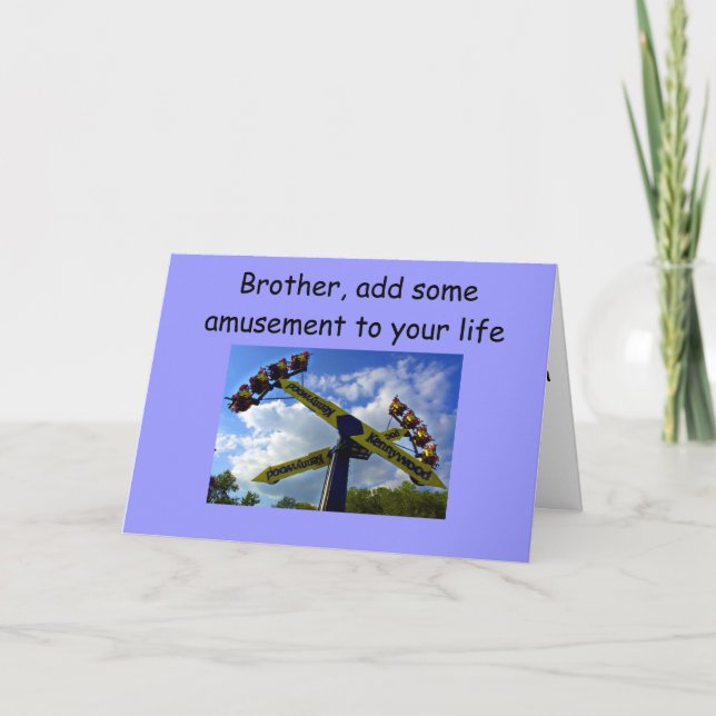 BROTHER, ADD SOME AMUSEMENT TO YOUR BIRTHDAY CARD (Front)