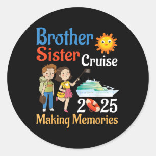 Brother And Sister Cruise 2025 Trip Making Memorie Classic Round Sticker