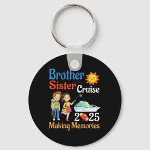 Brother And Sister Cruise 2025 Trip Making Memorie Keychain
