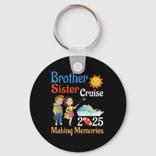 Brother And Sister Cruise 2025 Trip Making Memorie Keychain