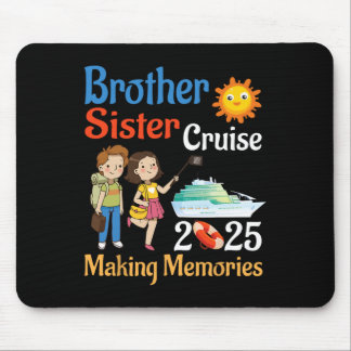 Brother And Sister Cruise 2025 Trip Making Memorie Mouse Pad