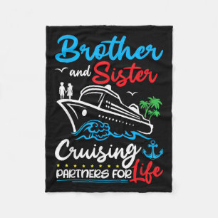 Brother And Sister Cruising Partners For Life Crui Fleece Blanket